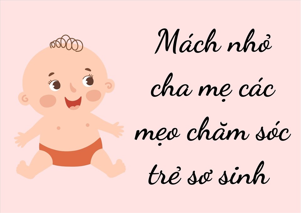 5 lời khuyên về cách chăm sóc trẻ sơ sinh giúp bố mẹ nhàn hơn