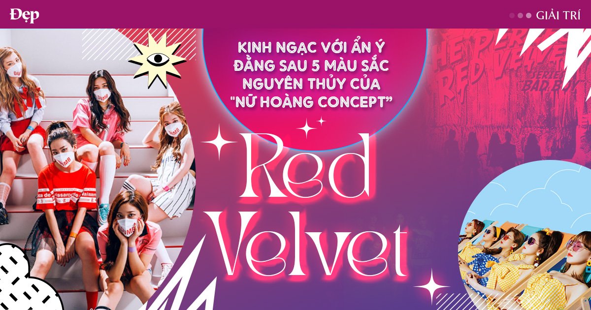 Kinh ngạc với ẩn ý đằng sau 5 màu sắc nguyên thủy của nữ hoàng concept” Red Velvet